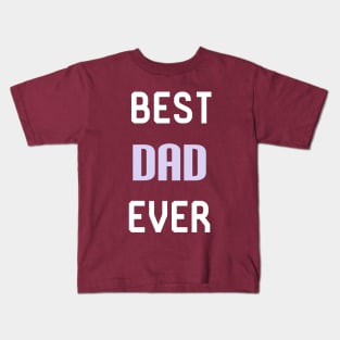 Best Dad Ever Kids T-Shirt